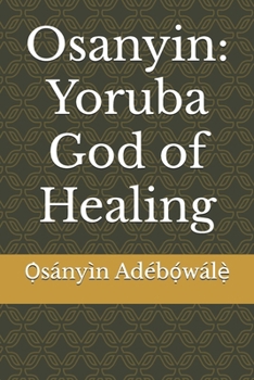 Paperback Osanyin: Yoruba God of Healing Book