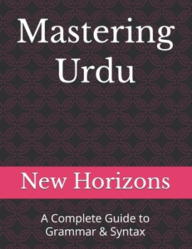Paperback Mastering Urdu: A Complete Guide to Grammar & Syntax Book