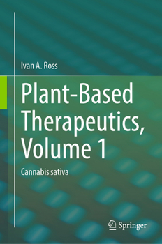 Hardcover Plant-Based Therapeutics, Volume 1: Cannabis Sativa Book