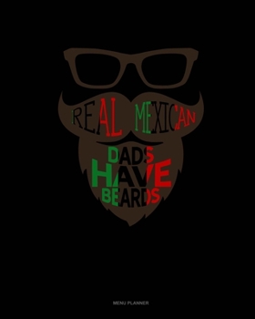 Paperback Real Mexican Dads Have Beards: Menu Planner Book