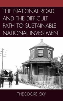 Hardcover The National Road and the Difficult Path to Sustainable National Investment Book