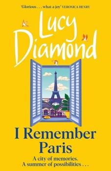 I Remember Paris: The Brand New, Captivating Novel from the Author of Anything Could Happen