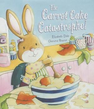 Hardcover The Carrot Cake Catastrophe! Book