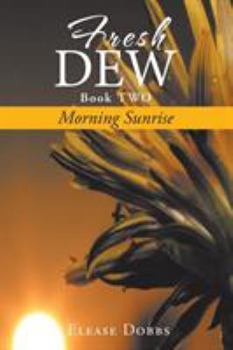 Paperback Fresh Dew Book TWO: Morning Sunrise Book