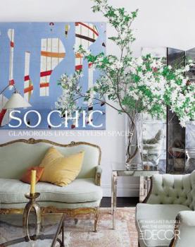 Hardcover So Chic: Glamorous Lives, Stylish Spaces Book