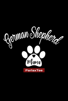 German Shepherd Mama: German Shepherd Dog Composition Notebook Blank Lined Journal Diary For Pet Dog Lover and Owners 100 Pages Size 6*9