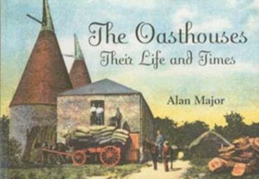 Paperback The Oast Houses: Their Life and Times Book