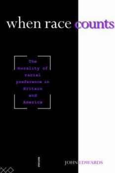 Hardcover When Race Counts: The Morality of Racial Preference in Britain and America Book