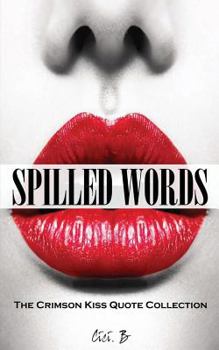 Paperback Spilled Words: The Crimson Kiss Quote Collection Book