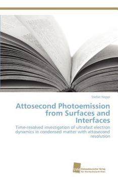 Paperback Attosecond Photoemission from Surfaces and Interfaces Book