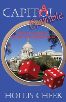 Paperback Capitol Gamble: Politics and Gaming Intrigue in the Mississippi Capitol Book