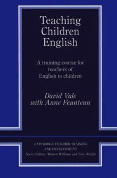 Hardcover Teaching Children English: An Activity Based Training Course (Cambridge Teacher Training and Development) Book