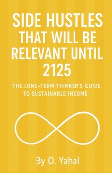 Paperback Side Hustles That Will Be Relevant Until 2125 Book