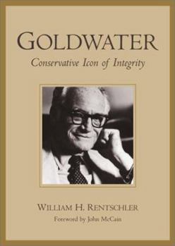 Hardcover Goldwater: Conservative Icon of Integrity Book