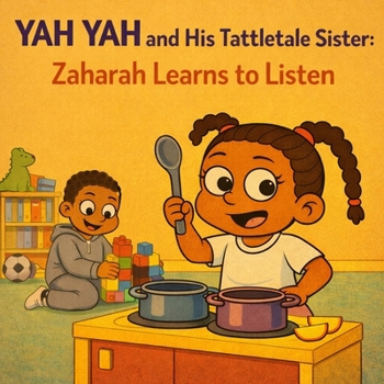 Paperback Yah Yah and His Tattletale Sister: Zaharah Learns to Listen Book