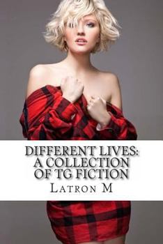 Paperback Different Lives: A Collection of TG Fiction Book