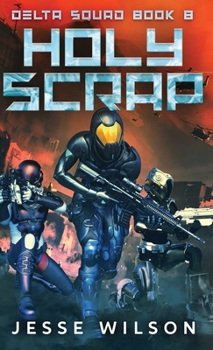 Holy Scrap (Delta Squad)