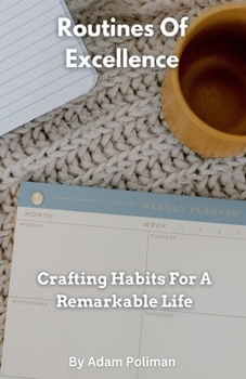 Paperback Routines Of Excellence- Crafting Habits For A Remarkable Life Book