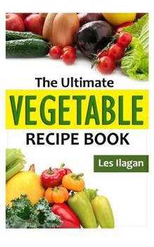 Paperback The Ultimate Vegetable Recipe Book