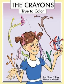 Paperback The Crayons: True to Color Book
