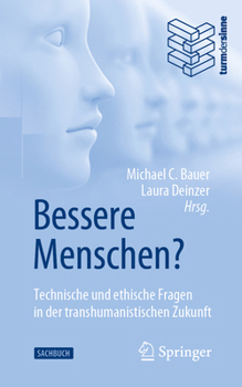 Paperback Bessere Menschen? Technische Und Ethische Fragen in Der Transhumanistischen Zukunft [German] Book