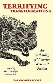 Paperback Terrifying Transformations: An Anthology of Victorian Werewolf Fiction, 1838-1896 Book