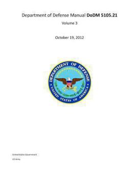 Paperback Department of Defense Manual DoDM 5105.21 Volume 3 October 19, 2012 Book