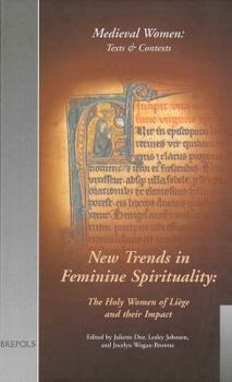 Hardcover Mwtc 02 New Trends in Feminine Spirituality, Dor: The Holy Women of Liege and Their Impact. (Mwtc 2) Book