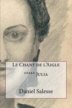 Paperback Le Chant de l'Aigle: Julia [French] Book