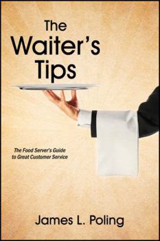 Paperback The Waiter's Tips: The Food Servers Guide to Great Customer Service Book