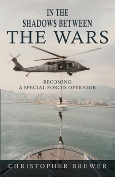 Paperback In the Shadows Between the Wars: Becoming a Special Forces Operator [Large Print] Book
