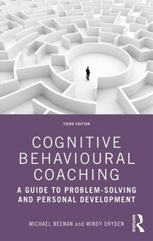 Paperback Cognitive Behavioural Coaching: A Guide to Problem Solving and Personal Development Book