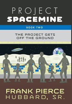 Hardcover Project Spacemine: The Project Gets Off The Ground Book