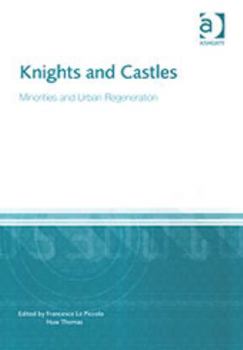 Hardcover Knights and Castles: Minorities and Urban Regeneration Book