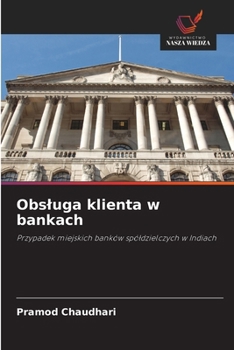 Obsluga klienta w bankach (Polish Edition)
