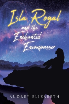 Paperback Isla Royal and the Enchanted Encompasser Book