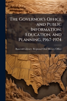 The Governor's office and public information, education, and planning, 1967-1974