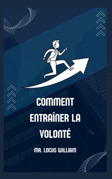 Comment entra?ner la volont?