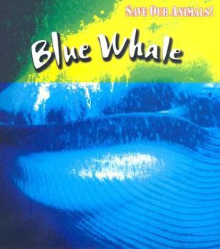 Save the Blue Whale (Save Our Animals) - Book  of the Save Our Animals!