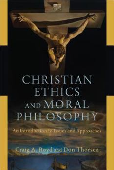 Paperback Christian Ethics and Moral Philosophy: An Introduction to Issues and Approaches Book