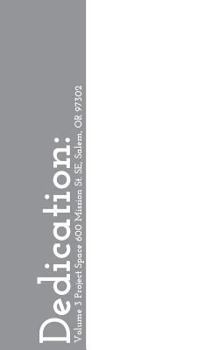 Paperback Dedication: : Volume 3 Project Space 600 Mission St. SE, Salem, OR 97302 Book