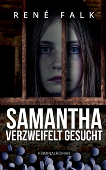 Samantha, verzweifelt gesucht - Book #23 of the Denise Malowski und Tobias Heller