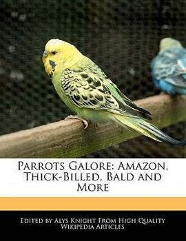 Paperback Parrots Galore: Amazon, Thick-Billed, Bald and More Book