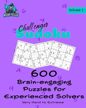 Paperback Challenger Sudoku Volume 1: 600 Brain-Engaging Puzzles for Experienced Solvers Book