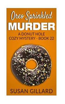 Paperback Oreo Sprinkled Murder: A Donut Hole Cozy Mystery - Book 22 Book