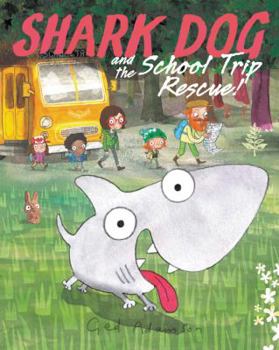 Hardcover Shark Dog and the School Trip Rescue! Book