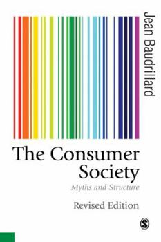 Hardcover The Consumer Society: Myths and Structures Book