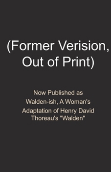 Walden-ish: A Moderately Subtle Adaptation of Walden; or Life in the Woods
