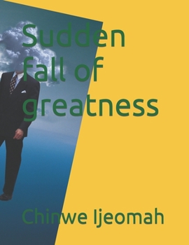Paperback Sudden fall of greatness Book