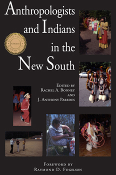 Anthropologists and Indians in the New South (Contemporary American Indians) - Book  of the Contemporary American Indian Studies